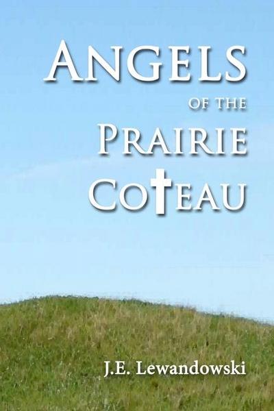 Angels of the Prairie Coteau