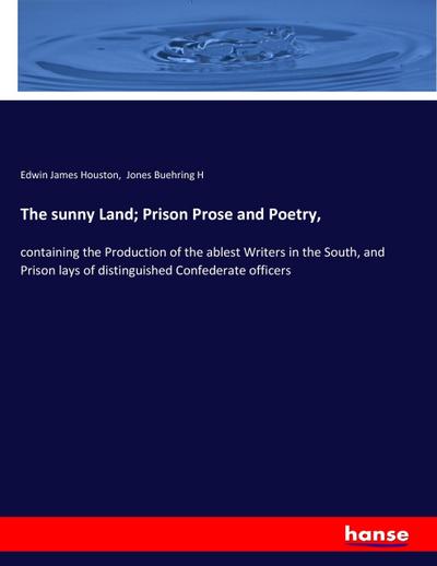 The sunny Land; Prison Prose and Poetry