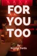 For You,  Too