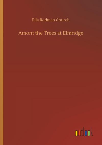 Amont the Trees at Elmridge