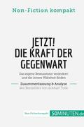 Jetzt! Die Kraft der Gegenwart. Zusammenfassung &a