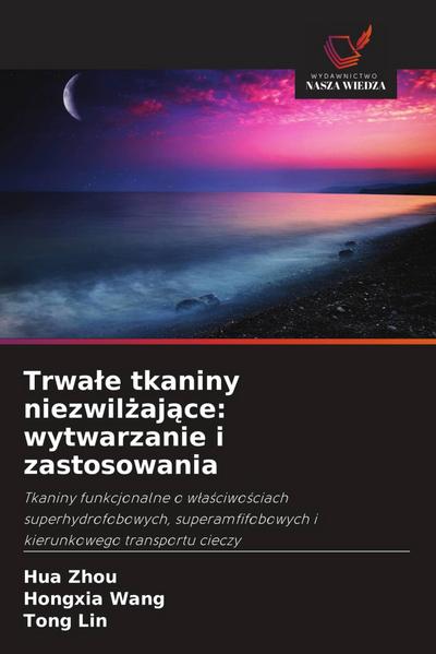 Trwa¿e tkaniny niezwil¿aj¿ce: wytwarzanie i zastosowania