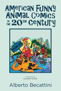 American Funny Animal Comics in the 20th Century: Volume One