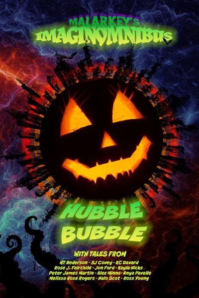 Hubble Bubble (Malarkey’s ImaginOmnibus, #3)