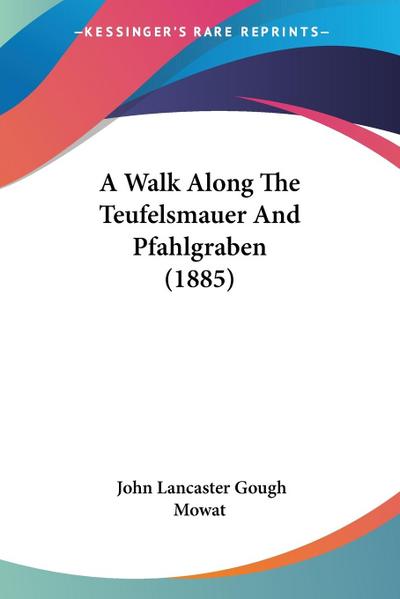 A Walk Along The Teufelsmauer And Pfahlgraben (1885)