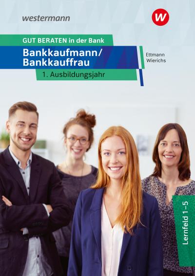 GUT BERATEN in der Bank: Bankkaufmann / Bankkauffrau 1. Ausbildungsjahr Schulbuch