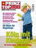 Prinz Top Guide Kinder Köln 2012/2013: Die besten Tipps, Tricks und Ausflüge