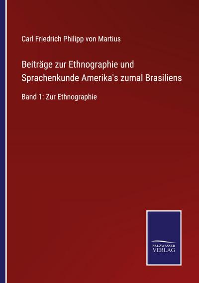 Beiträge zur Ethnographie und Sprachenkunde Amerika’s zumalBrasiliens