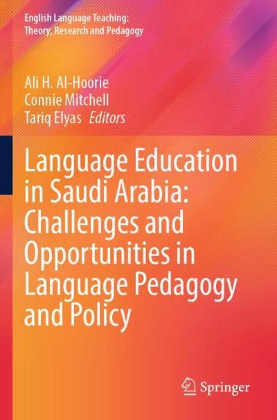 Language Education in Saudi Arabia: Challenges and Opportunities in Language Pedagogy and Policy