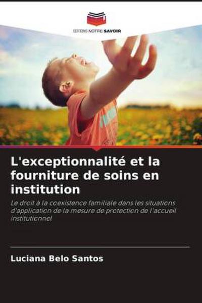 L’exceptionnalité et la fourniture de soins en institution