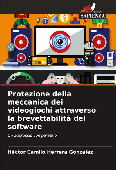 Protezione della meccanica dei videogiochi attraverso la brevettabilità del software