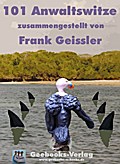 101 Anwaltswitze - Frank Geissler