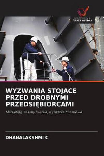 WYZWANIA STOJ¿CE PRZED DROBNYMI PRZEDSI¿BIORCAMI