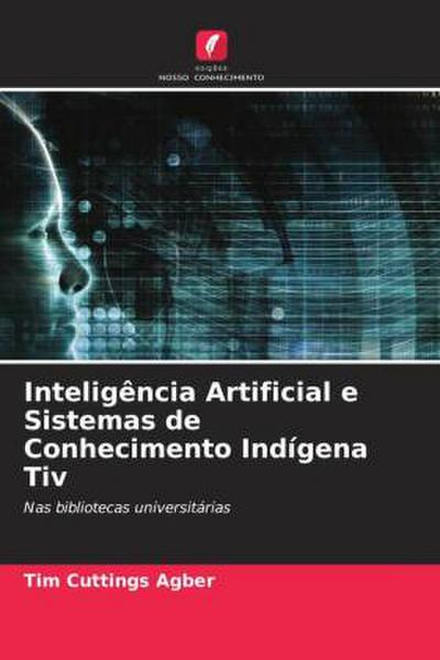 Inteligência Artificial e Sistemas de Conhecimento Indígena Tiv