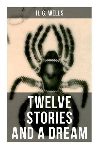 Twelve Stories and a Dream: The original 1903 edition