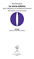 La storia infinita. Marx, il liberalismo e la maledizione di Nietzsche