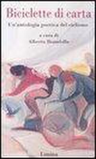 Biciclette di carta. Un’antologia poetica del ciclismo