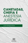 Canetadas, Chefia e Anestesia Jurídica