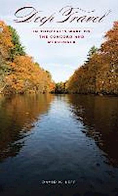Deep Travel: In Thoreau’s Wake on the Concord and Merrimack