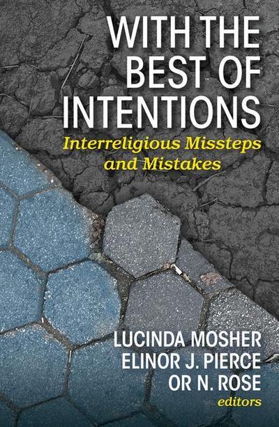 With the Best of Intentions: Interreligious Missteps and Mistakes
