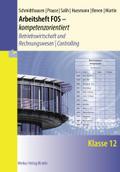 Arbeitsheft FOS - kompetenzorientiert: Betriebswirtschaft und Rechnungswesen | Controlling Klasse 12 - (Niedersachsen)