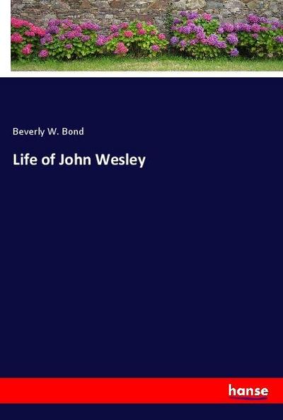 Life of John Wesley