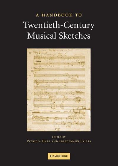 A Handbook to Twentieth-Century Musical Sketches