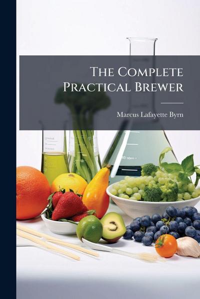 The Complete Practical Brewer