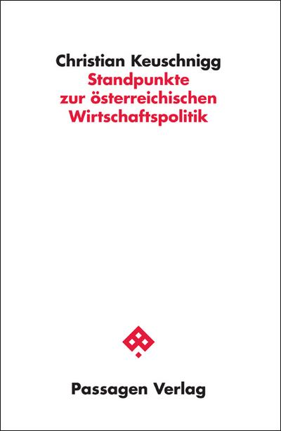 Standpunkte zur österreichischen Wirtschaftspolitik