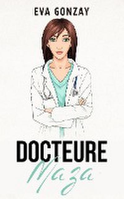 Docteure Maza (Hôpital Cristalmar, #3)
