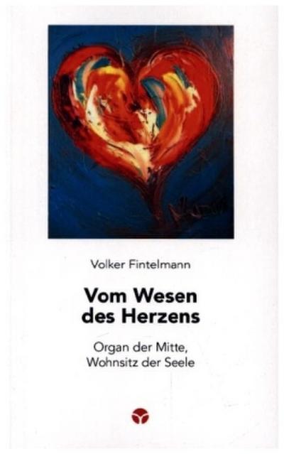 Vom Wesen des Herzens