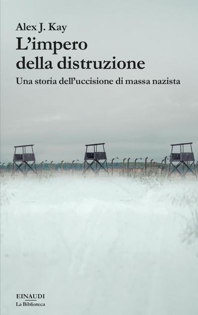 L’ impero della distruzione. Una storia dell’uccisione di massa nazista