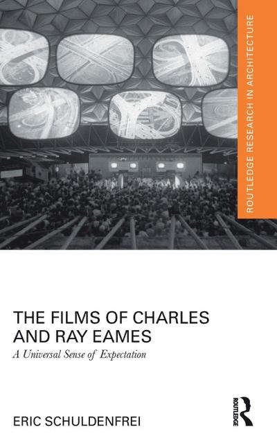 The Films of Charles and Ray Eames - Eric Schuldenfrei