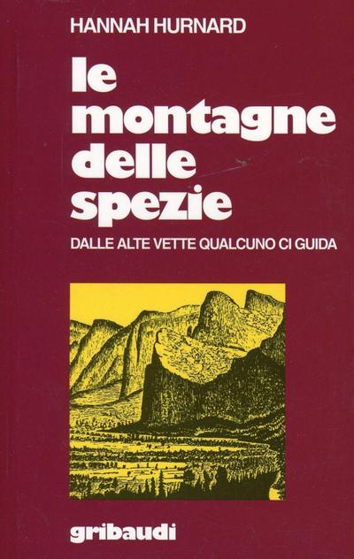 Le montagne delle spezie. Dalle alte vette qualcuno ci guida