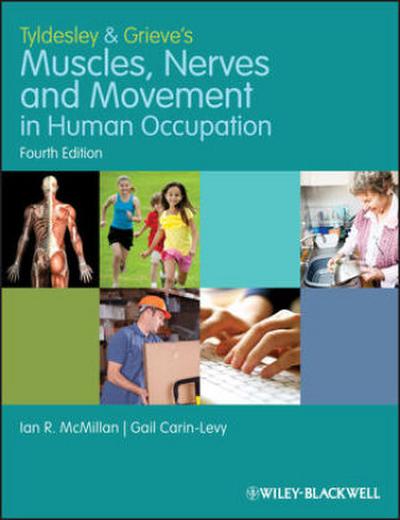 Tyldesley and Grieve’s Muscles, Nerves and Movement in Human Occupation