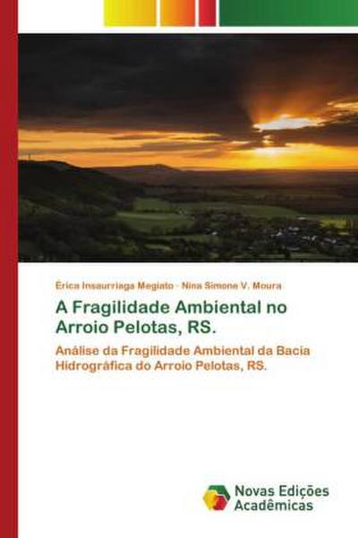 A Fragilidade Ambiental no Arroio Pelotas, RS.