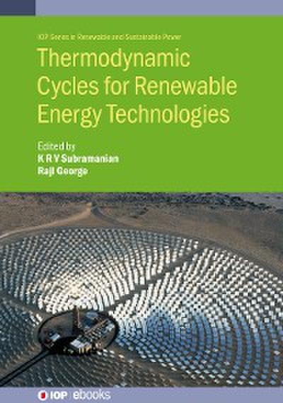 Thermodynamic Cycles for Renewable Energy Technologies