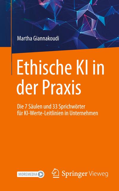 Ethische KI in der Praxis. Die 7 Säulen und 33 Sprichwörter für KI-Werte-Leitlinien in Unternehmen