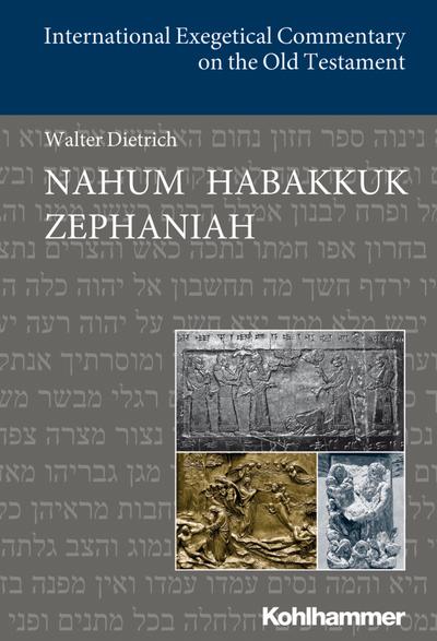 Nahum Habakkuk Zephaniah: Englischsprachige Übersetzungsausgabe (International Exegetical Commentary on the Old Testament (IECOT))