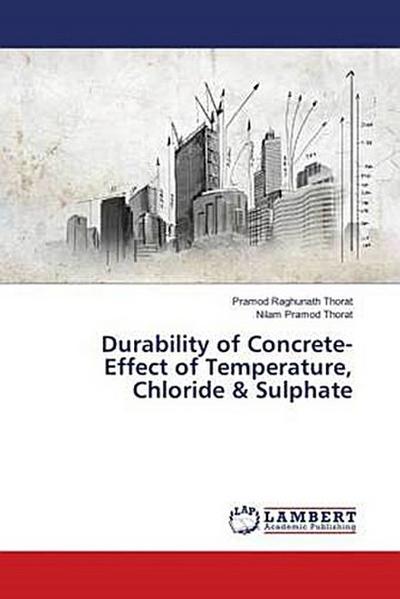 Durability of Concrete-Effect of Temperature, Chloride & Sulphate