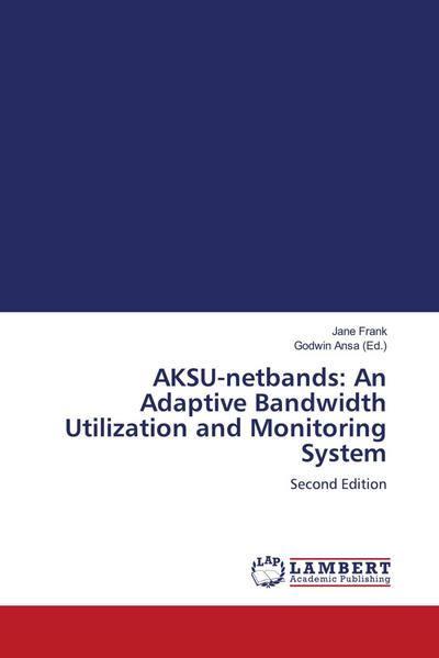 AKSU-netbands: An Adaptive Bandwidth Utilization and Monitoring System