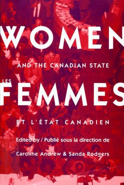 Women and the Canadian State/Les Femmes Et L’Etat Canadien