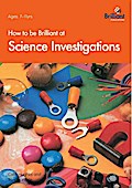 How to be Brilliant at Science Investigations