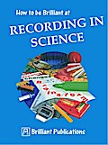 How to be Brilliant at Recording in Science