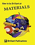 How to be Brilliant at Materials
