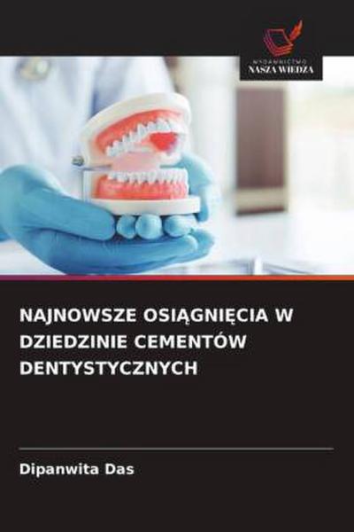 NAJNOWSZE OSI¿GNI¿CIA W DZIEDZINIE CEMENTÓW DENTYSTYCZNYCH