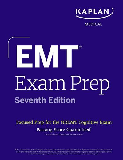 EMT Exam Prep, Seventh Edition: Focused Prep Book and Study Guide for the Nremt Cognitive Exam + One Full Length Practice Test