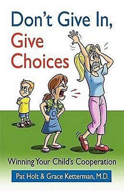 Don’t Give in, Give Choices