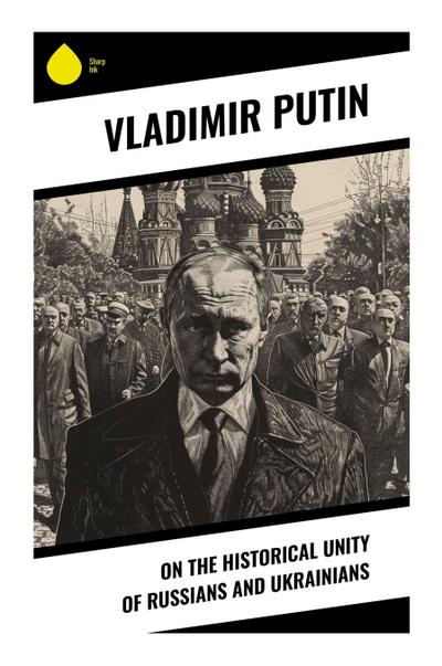 On the Historical Unity of Russians and Ukrainians