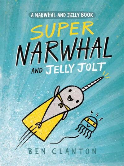 Super Narwhal and Jelly Jolt